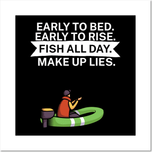 Early to bed Early to rise Fish all day Make up lies Posters and Art